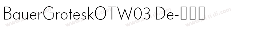 BauerGroteskOTW03 De字体转换